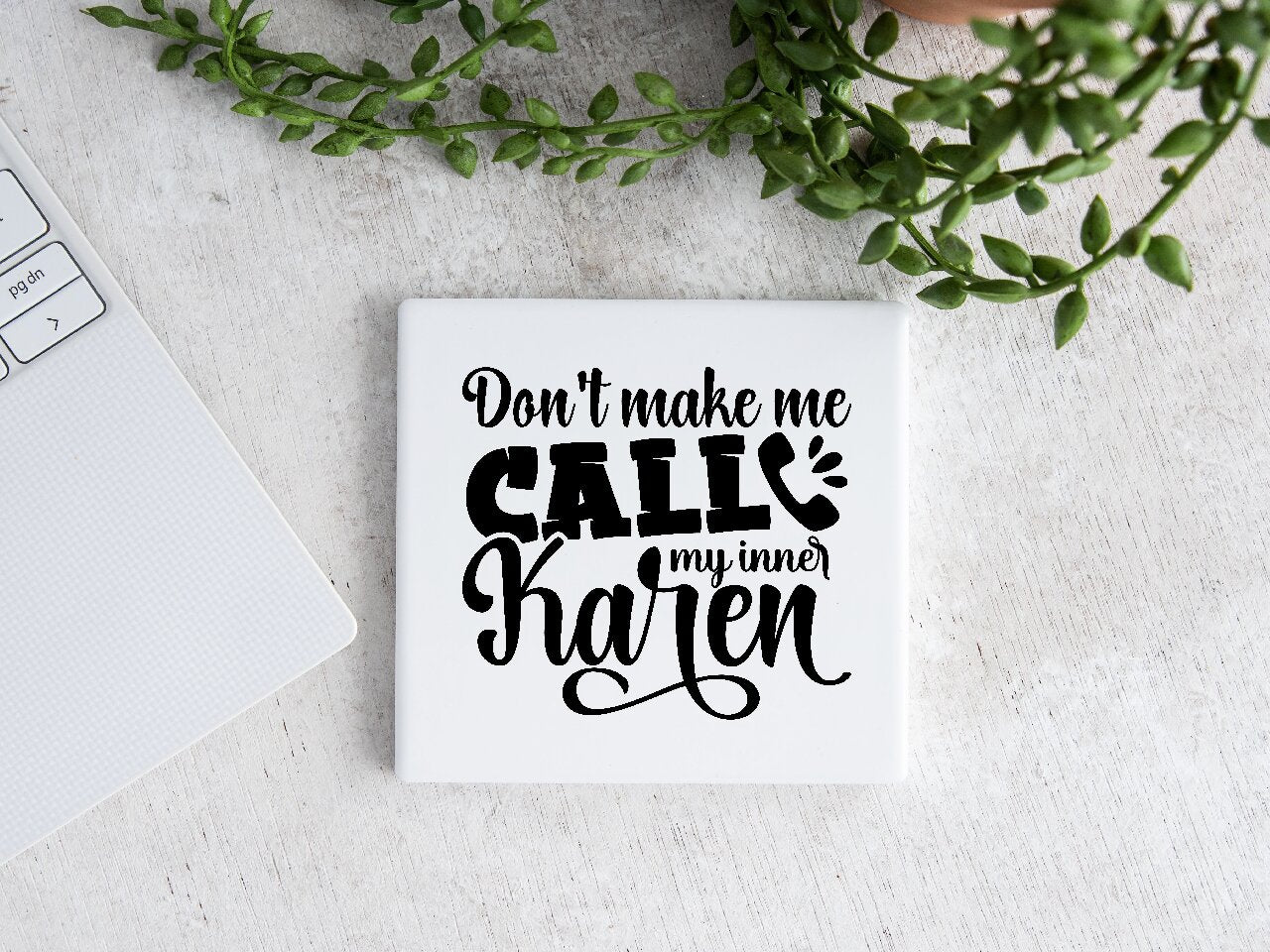 Don't Make Me Call My Inner Karen - Coaster