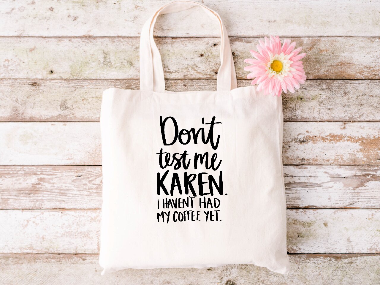 Don't Test me Karen. I Haven't Had My Coffee Yet. - Tote Bag