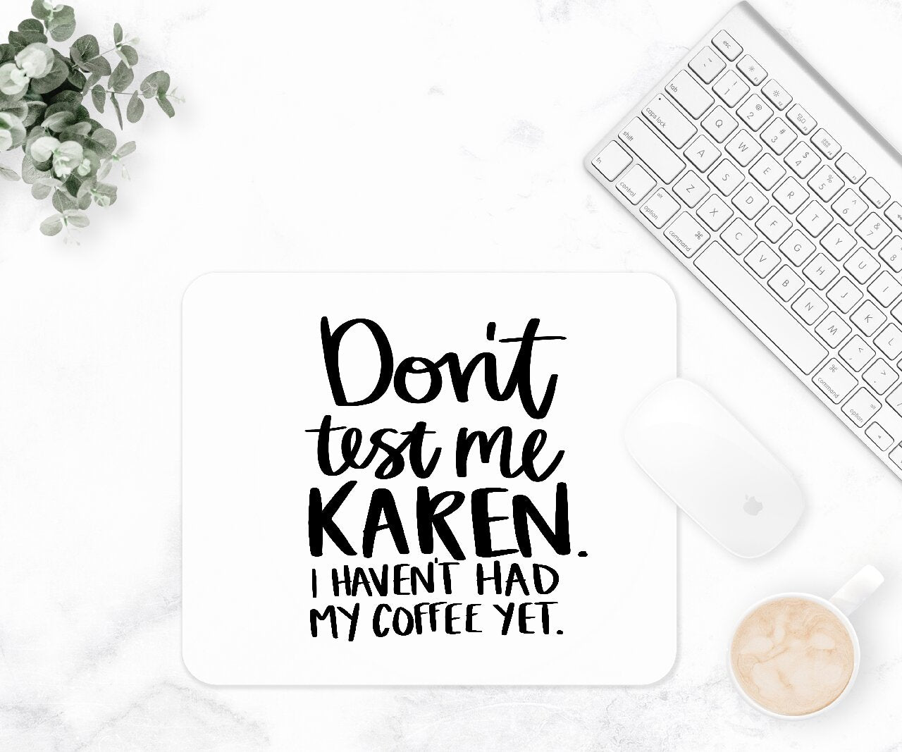 Don't Test me Karen. I Haven't Had My Coffee Yet. - Mouse Pad