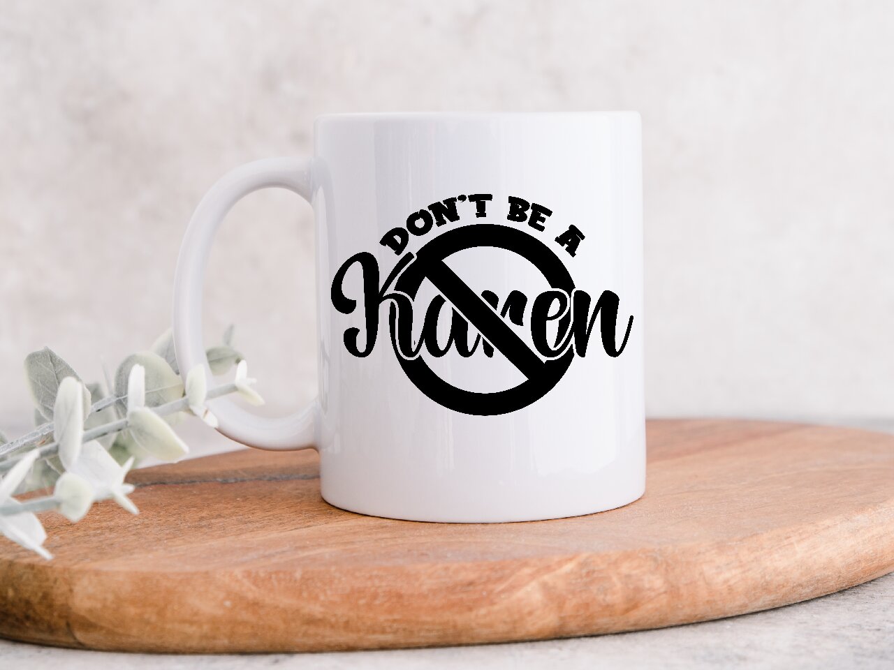 Don't Be A Karen - Coffee Mug