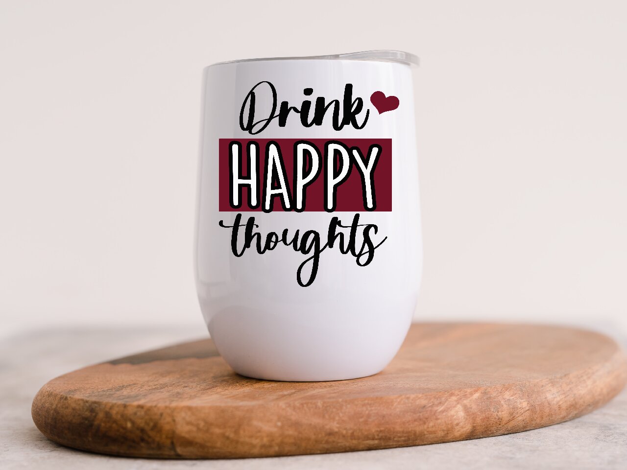 Drink Happy Thoughts - Wine Tumbler
