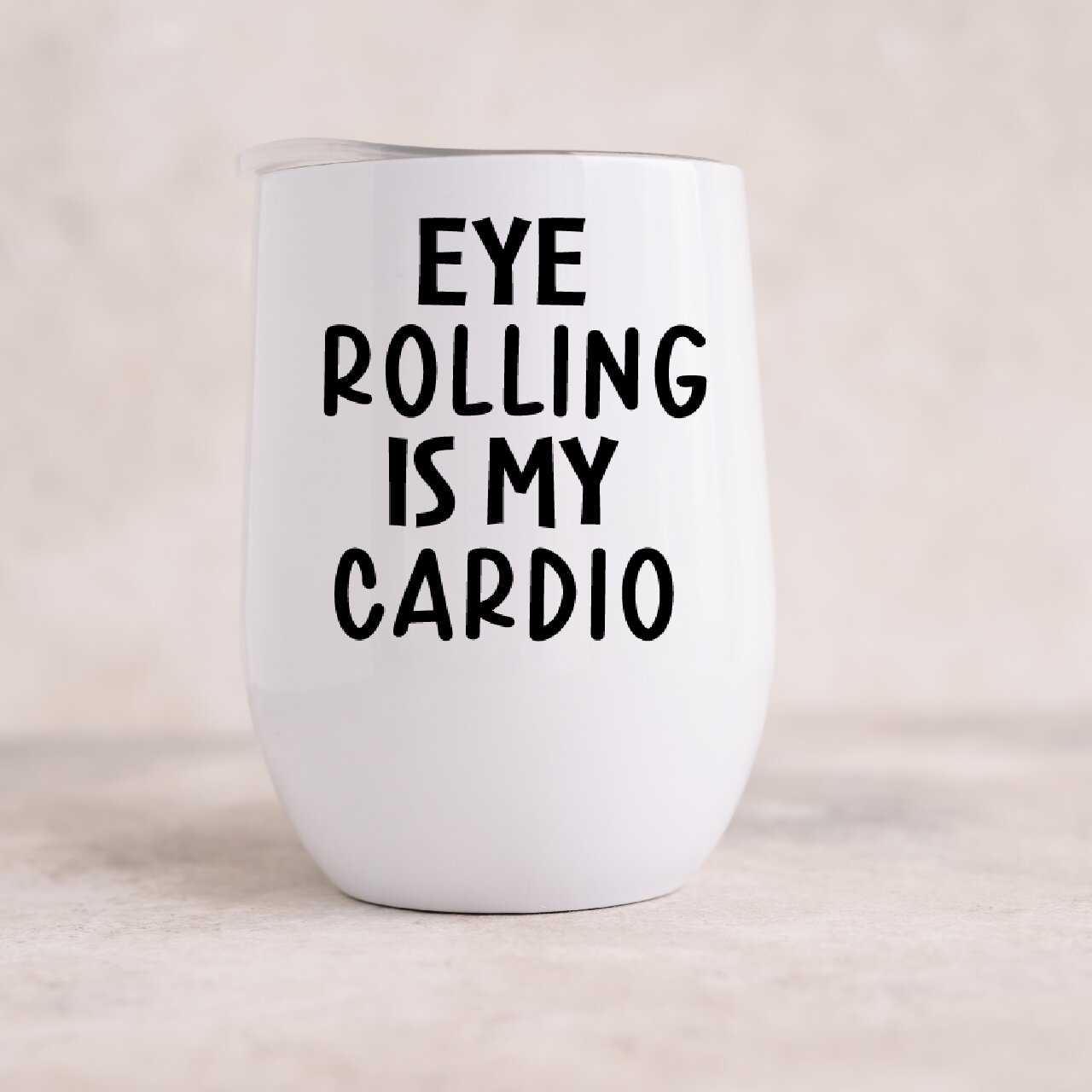 Eye Rolling Is My Cardio - Wine Tumbler