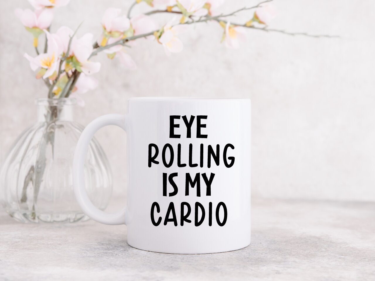 Eye Rolling Is My Cardio - Coffee Mug