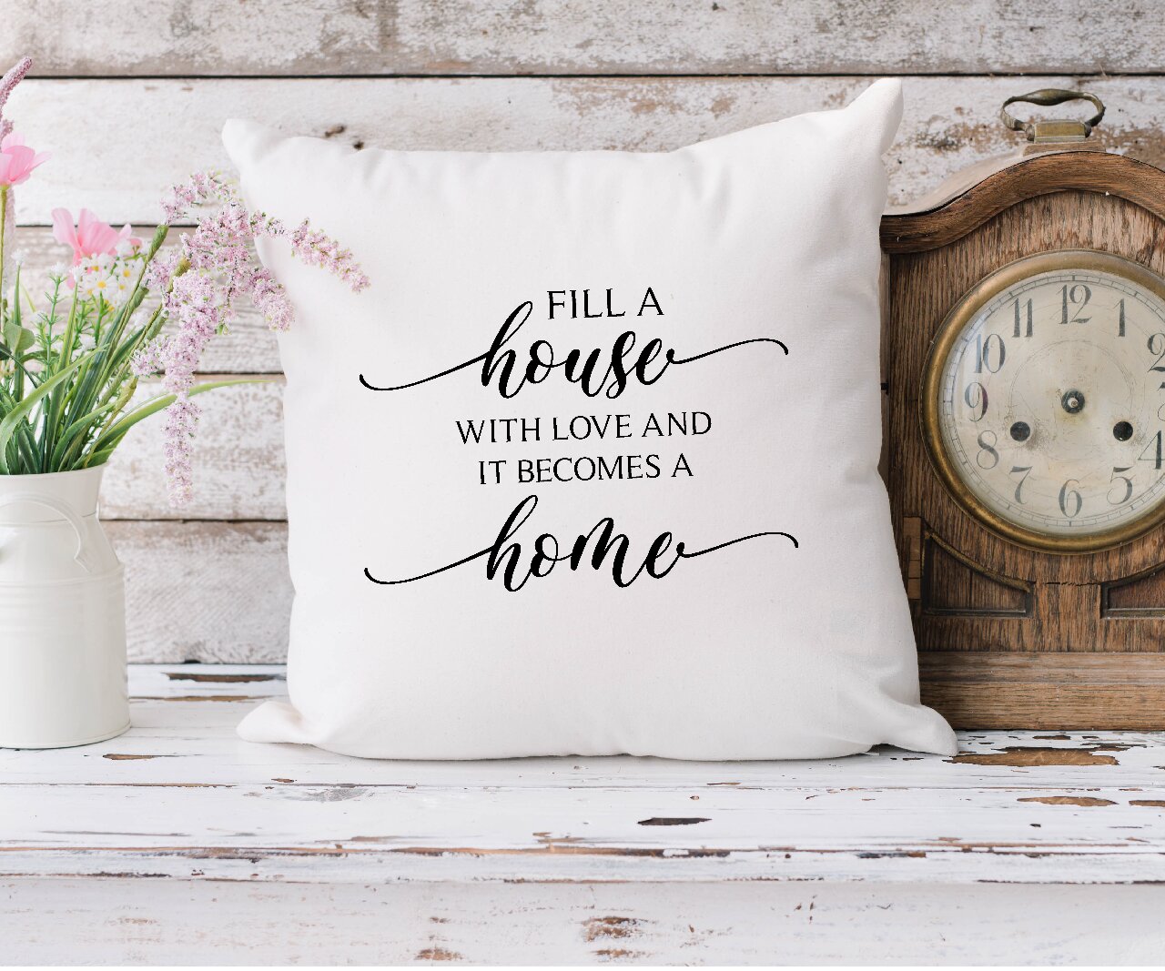 Fill A House With Love And It Becomes A Home - Cushion Cover