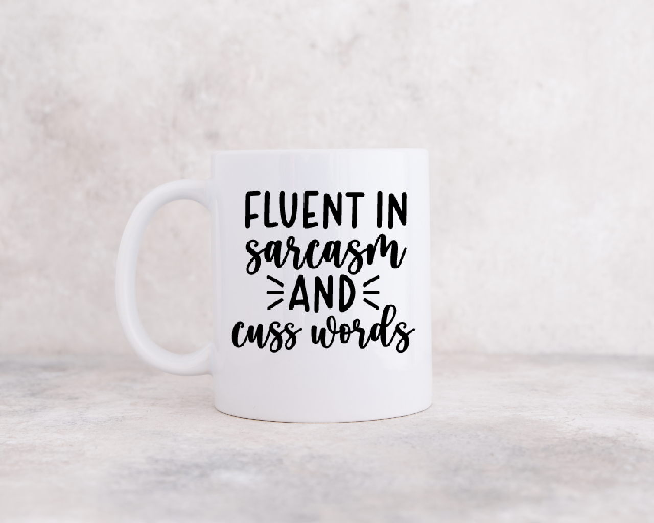 Fluent In Sarcasm And Cuss Words - Coffee Mug