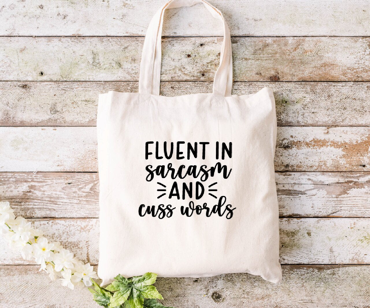 Fluent In Sarcasm And Cuss Words - Tote Bag