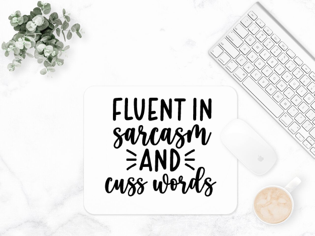 Fluent In Sarcasm And Cuss Words - Mouse Pad
