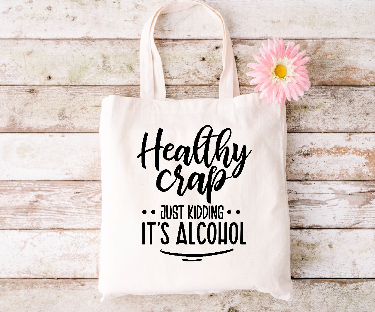 Healthy Crap ...Just Kidding, It's Alcohol- Tote Bag