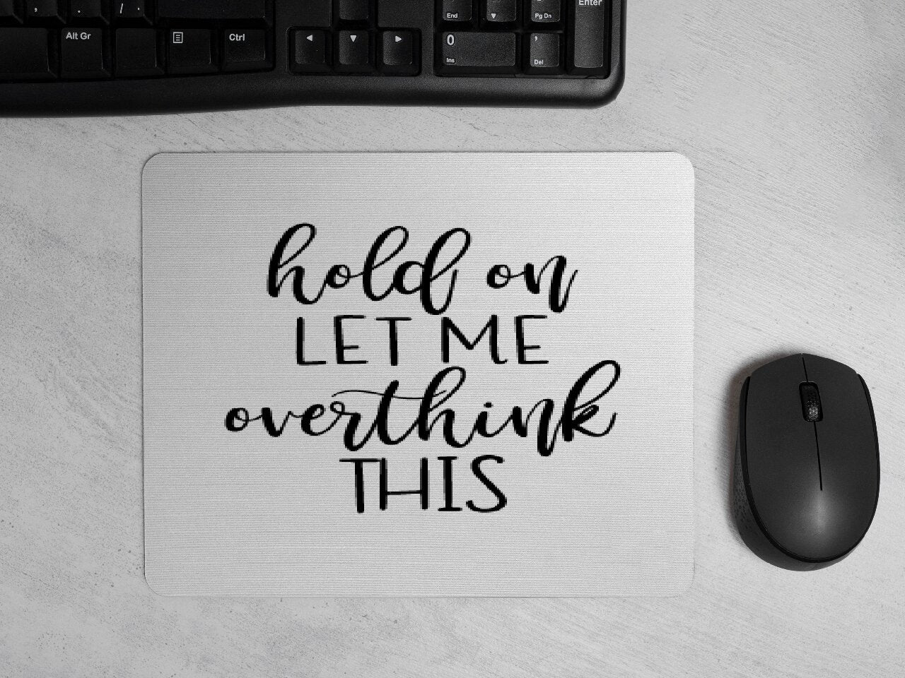 Hold On Let Me Overthink This - Mouse Pad