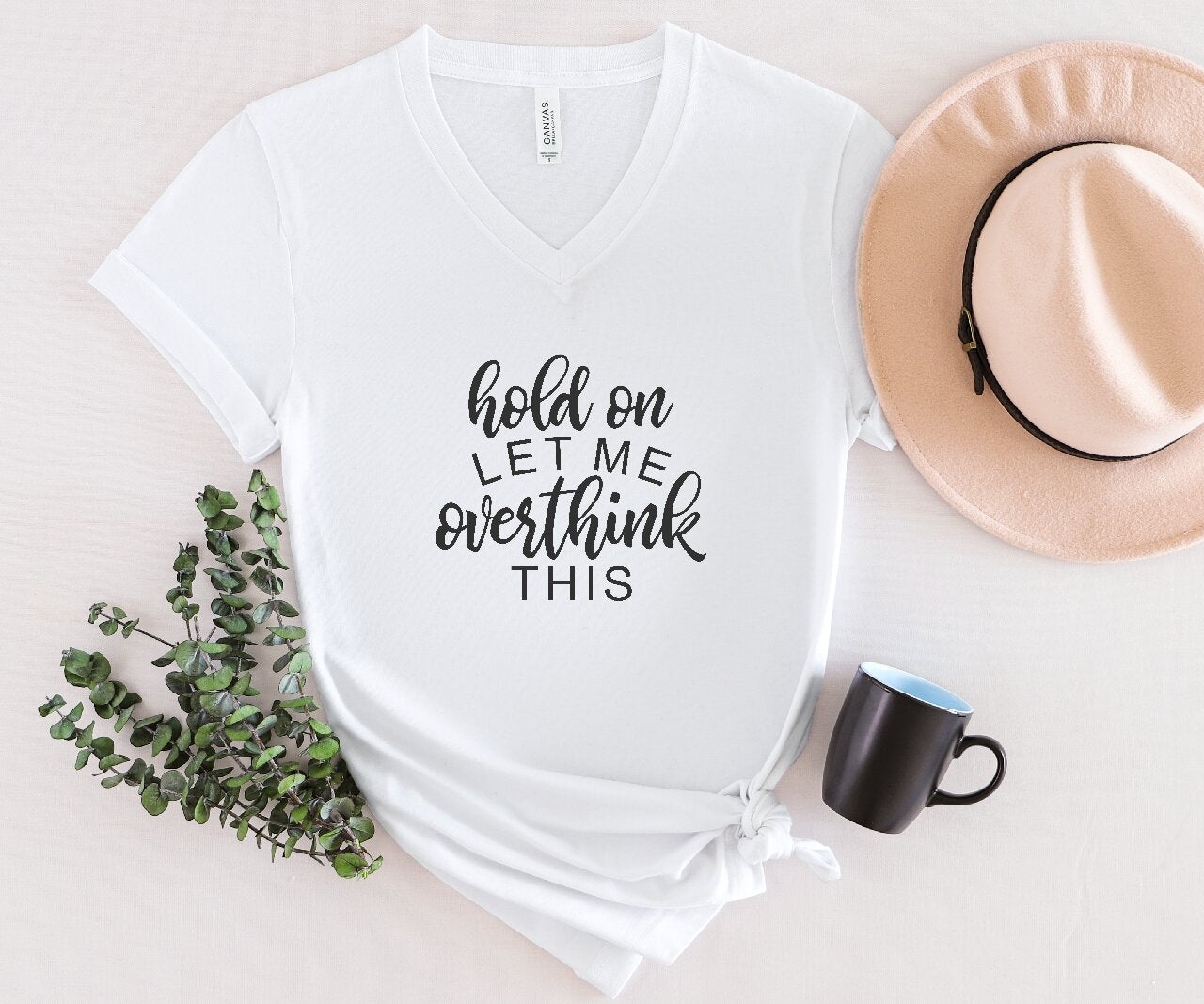 Hold On Let Me Overthink This - T-Shirt