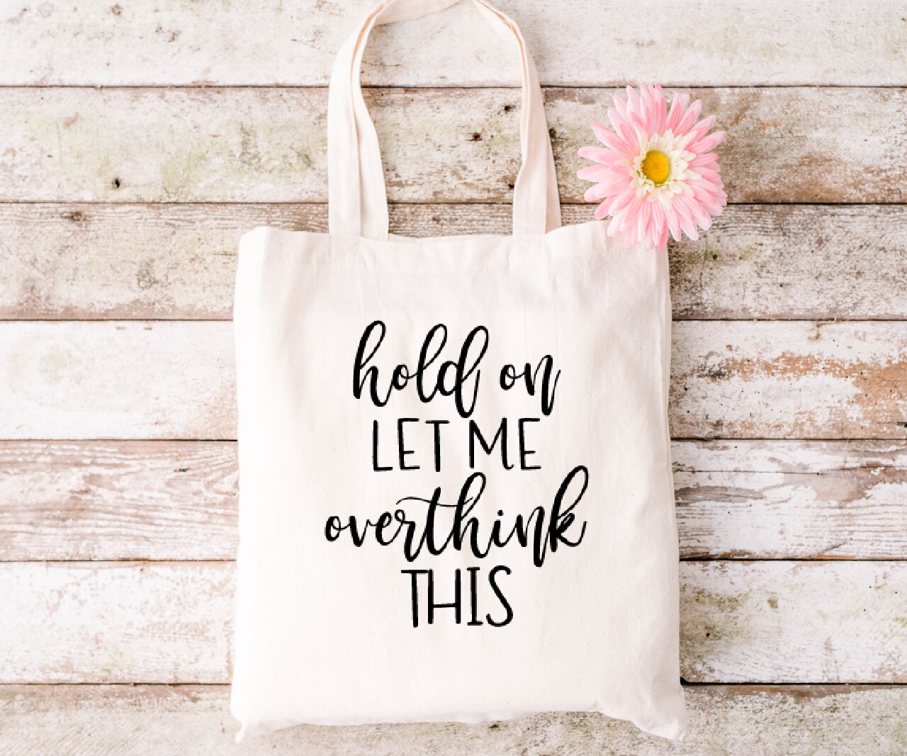 Hold On Let Me Overthink This - Tote Bag