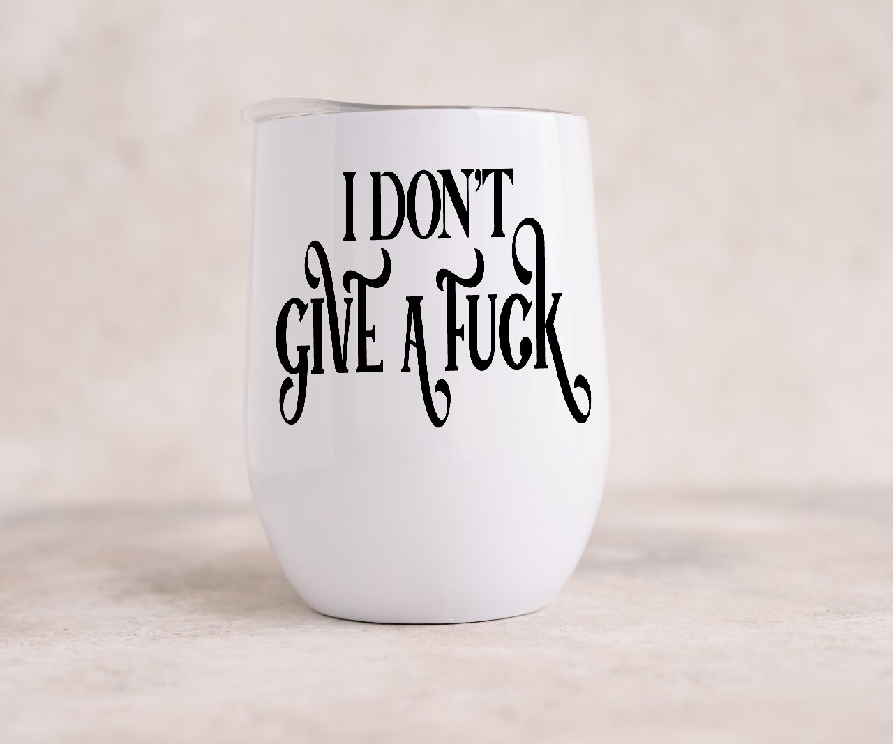 I Don't Give A Fuck - Wine Tumbler