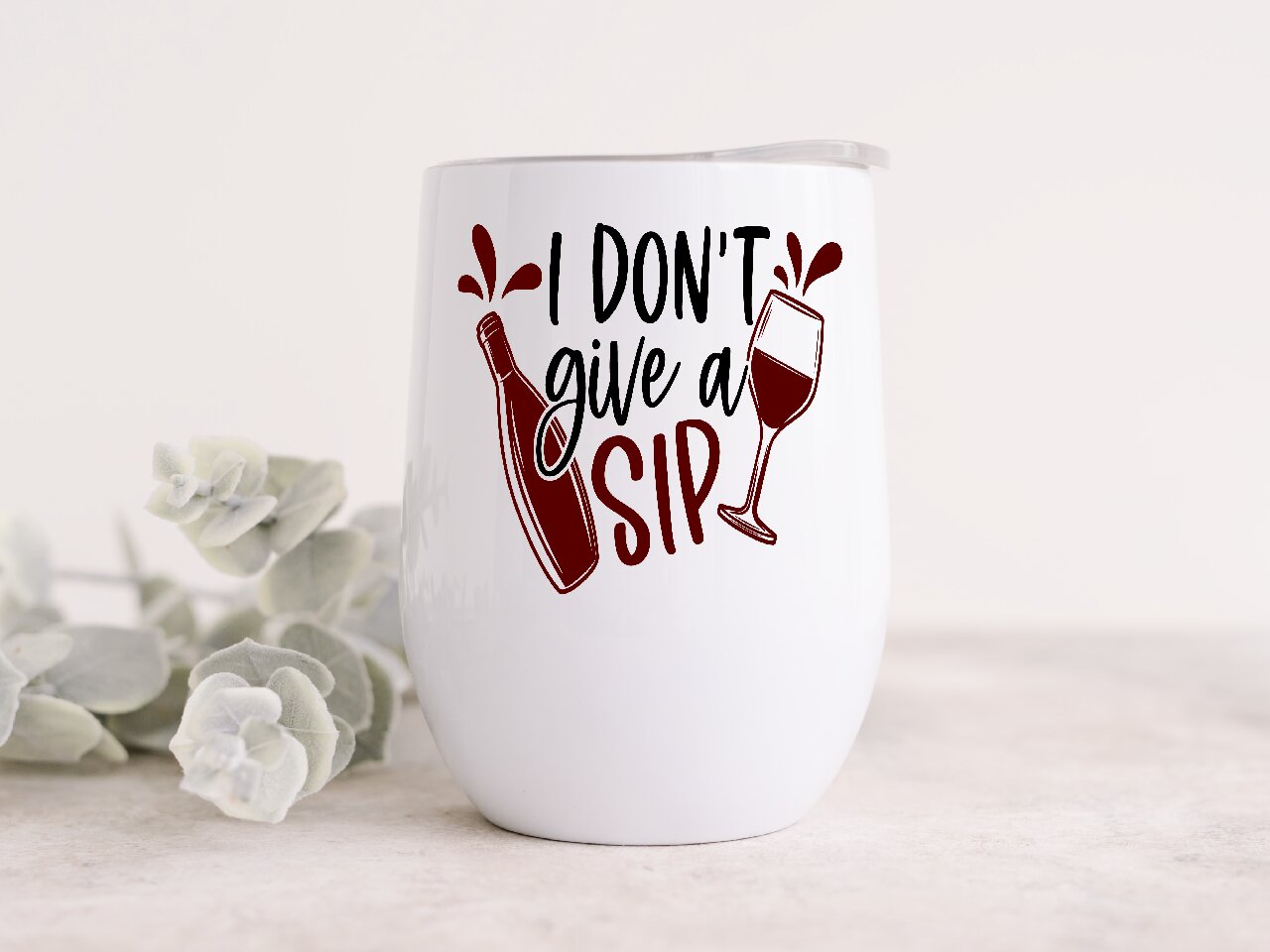I Don't Give A Sip- Wine Tumbler