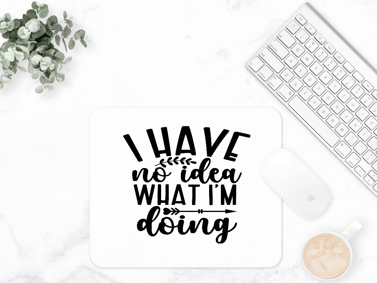 I Have No Idea What I'm Doing - Mouse Pad