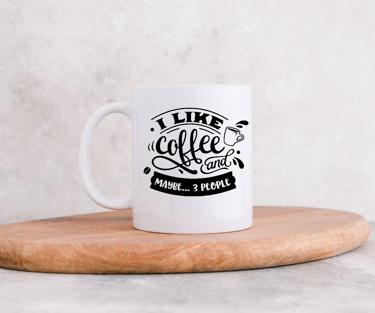 I Like Coffee And Maybe... 3 People - Coffee Mug