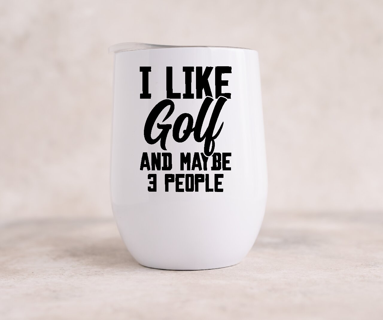 I Like Golf And Maybe 3 People Design 1- Wine Tumbler  (Personalised with your name).