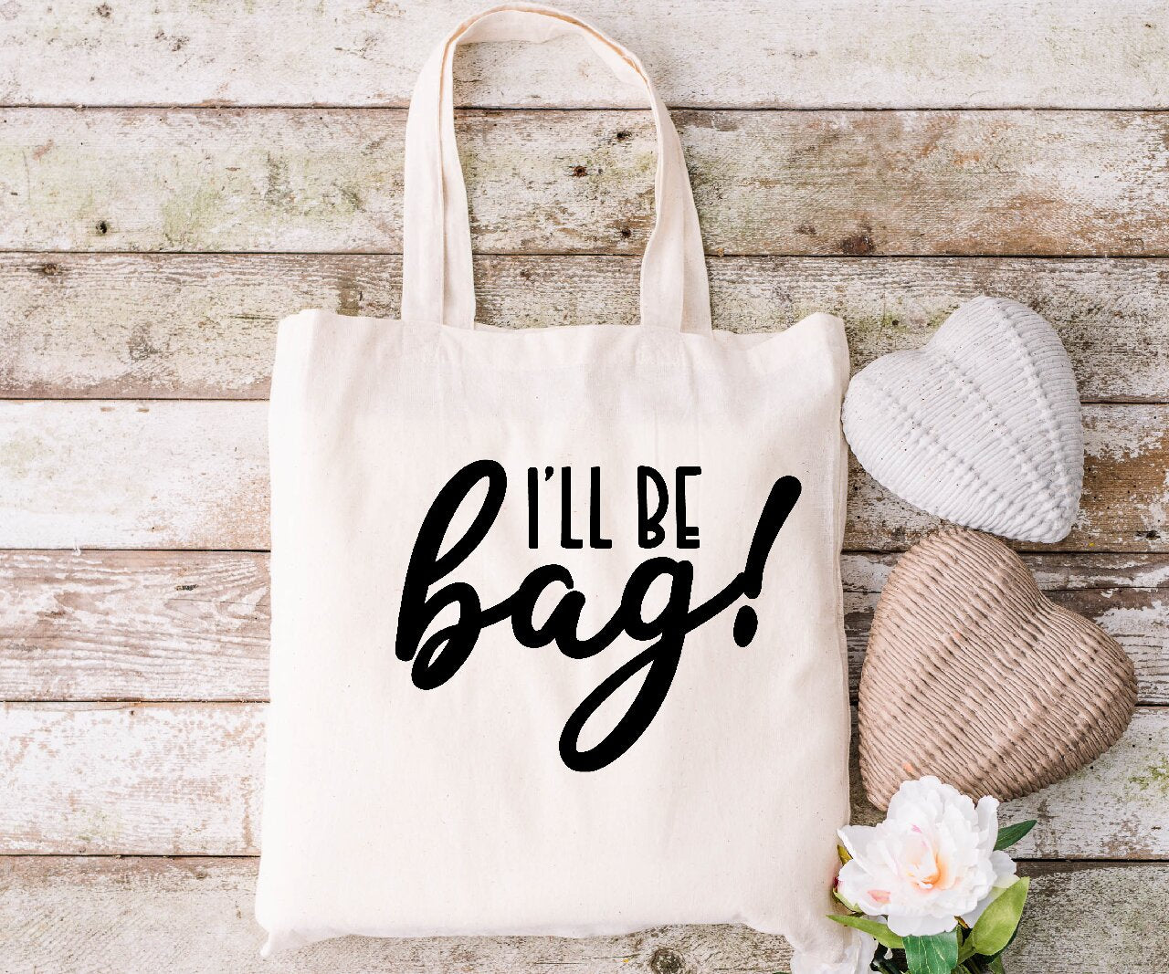 I'll Be Bag  - Tote Bag