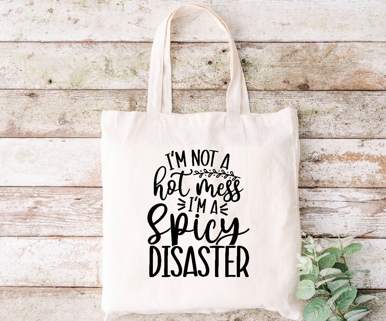 I'm Not A Hot Mess, I'm A Spicy Disaster - Tote Bag