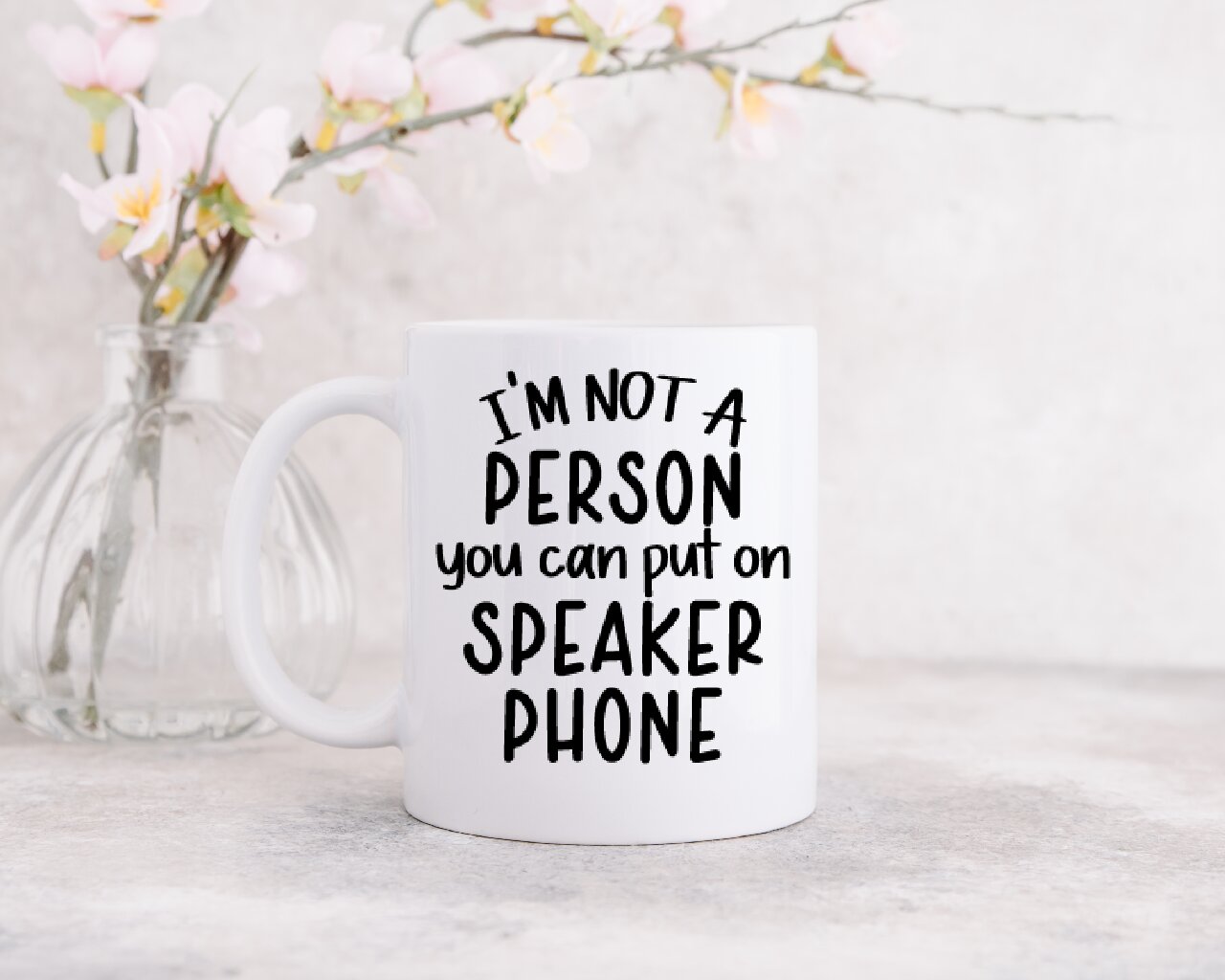 I'm Not A Person You Can Put On Speaker Phone - Coffee Mug