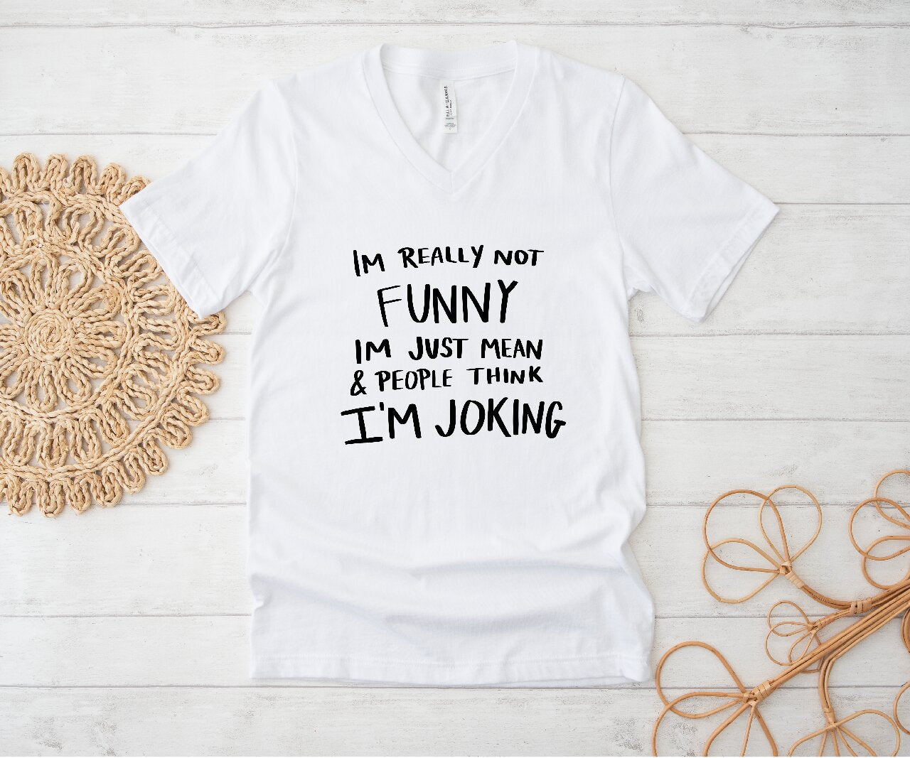 I'm Really Not Funny, I'm Just Mean & People Think I'm Joking - T-Shirt