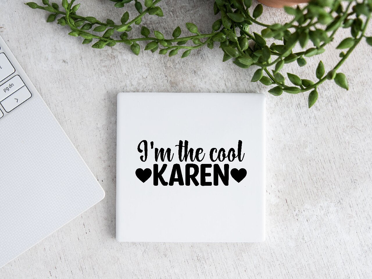 I'm The Cool Karen  - Coaster