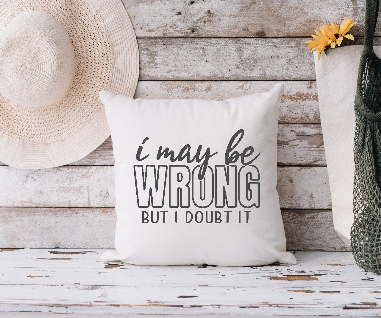 I May Be Wrong But I Doubt It - Cushion Cover