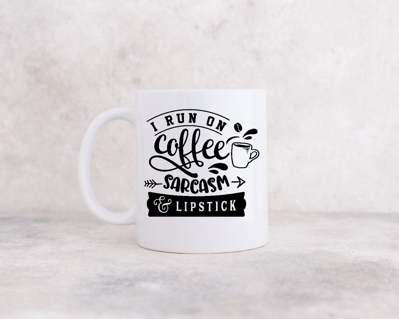 I Run On Coffee, Sarcasm & Lipstick - Coffee Mug