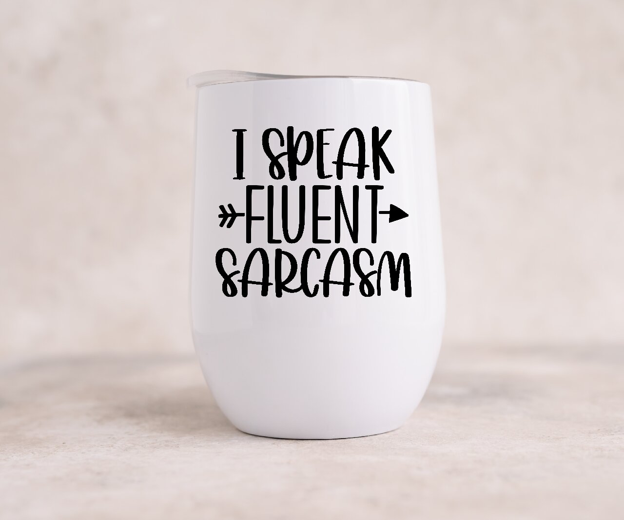 I Speak Fluent Sarcasm - Wine Tumbler