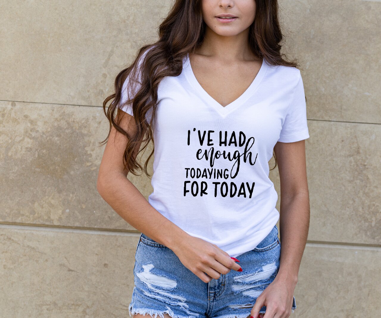 I've Had Enough Todaying For Today - T-Shirt