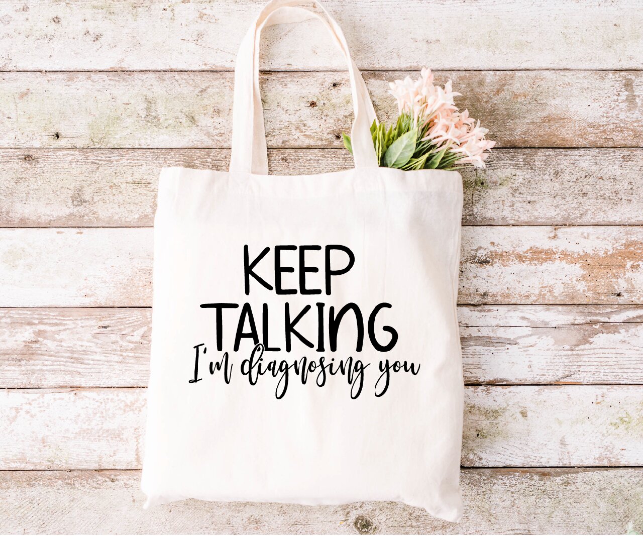 Keep Talking, I'm Diagnosing You - Tote Bag