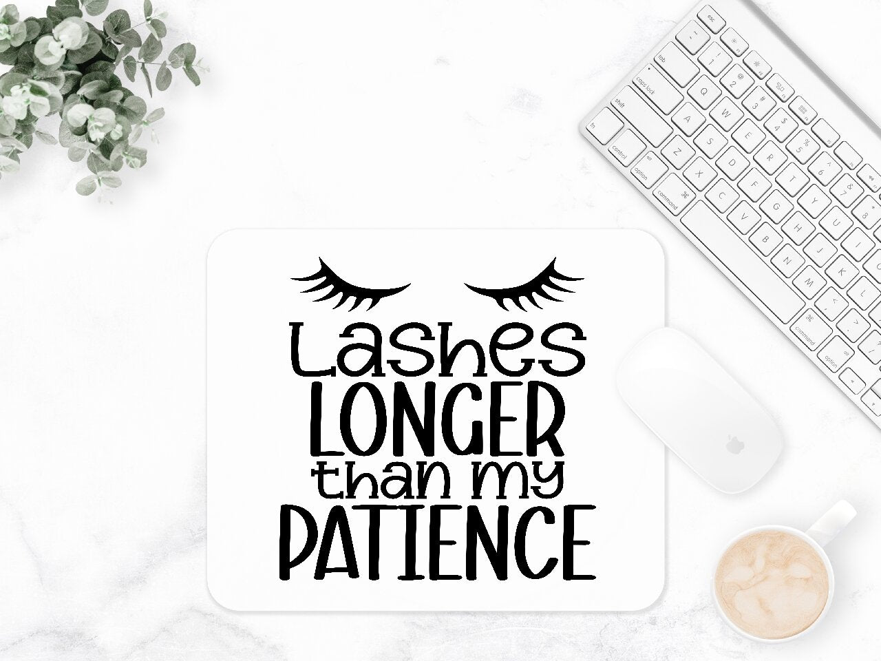 Lashes Longer Than My Patience - Mouse Pad