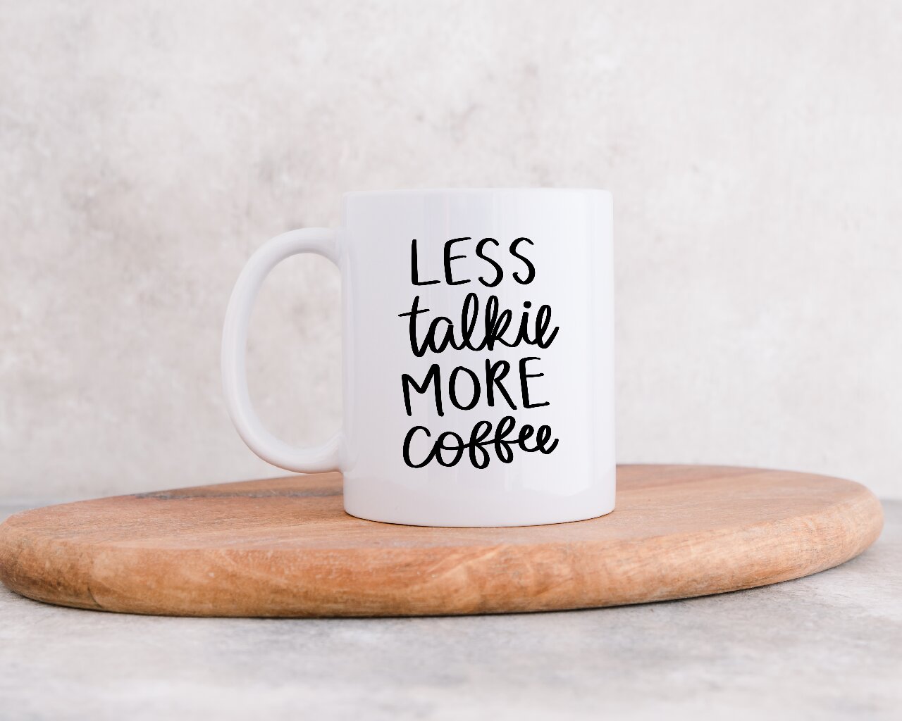 Less Talkie More Coffee- Coffee Mug