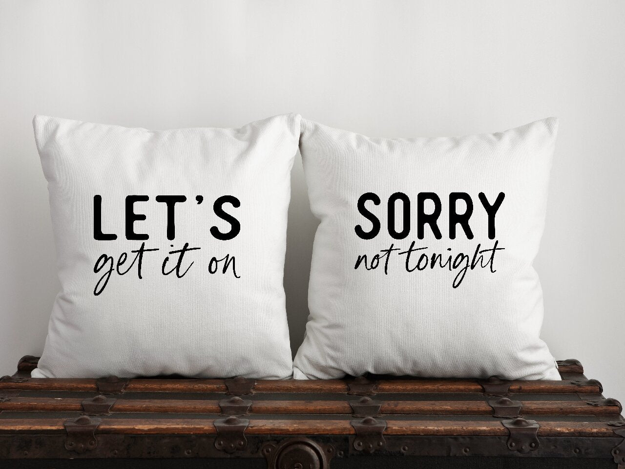 Lets Get It On/Sorry Not tonight  -Couples Cushion Cover