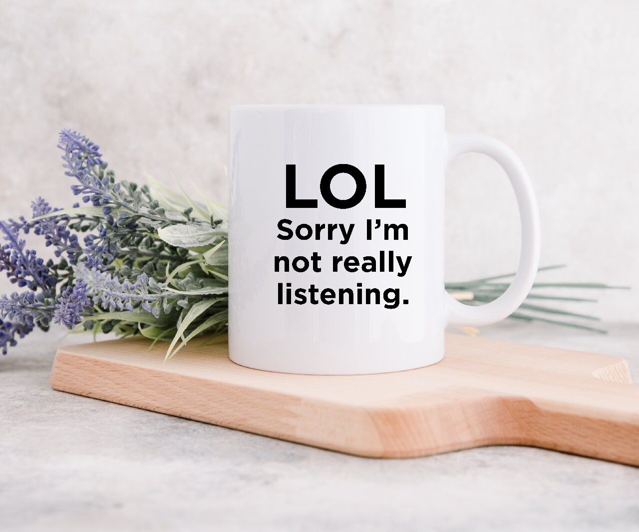 LOL Sorry I'm Not Really Listening - Coffee Mug