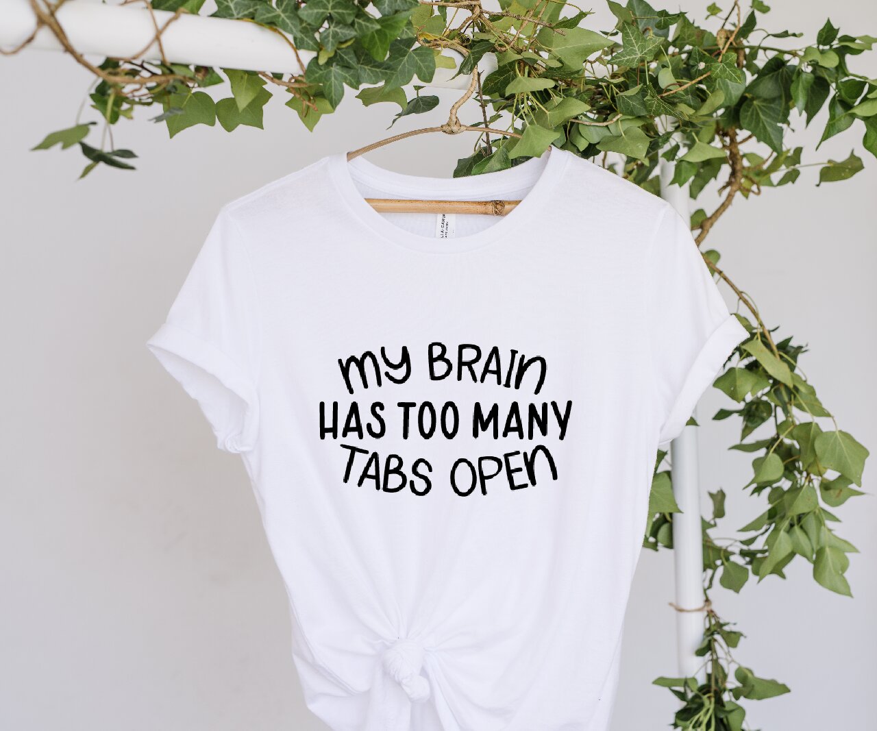 My Brain Has Too Many Tabs Open - T-Shirt