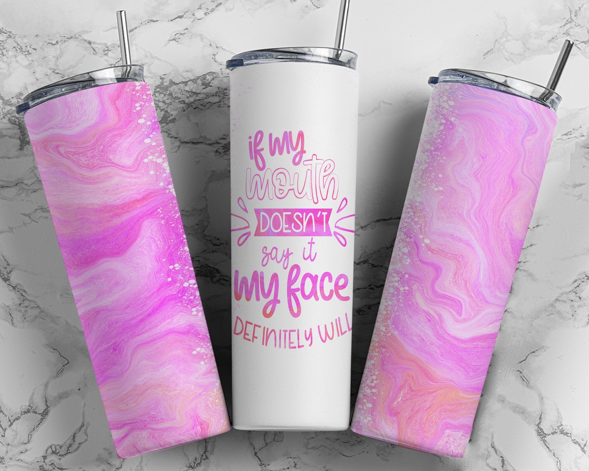 If My Mouth Doesn't Say It my Face Definitely Will - 20oz Skinny Tumbler