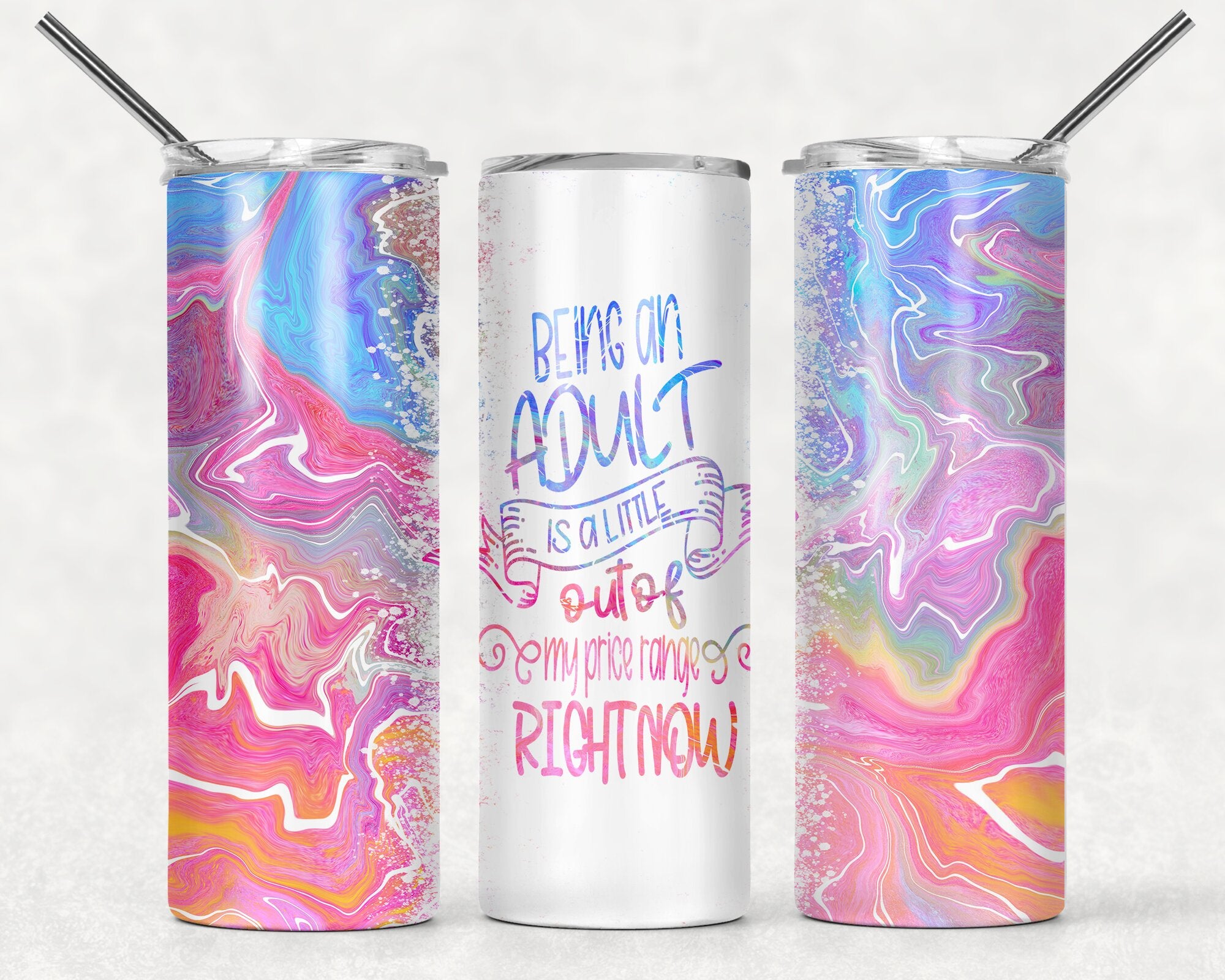 Being An Adult Is A Little Out Of My Price Range Right Now - 20oz Skinny Tumbler