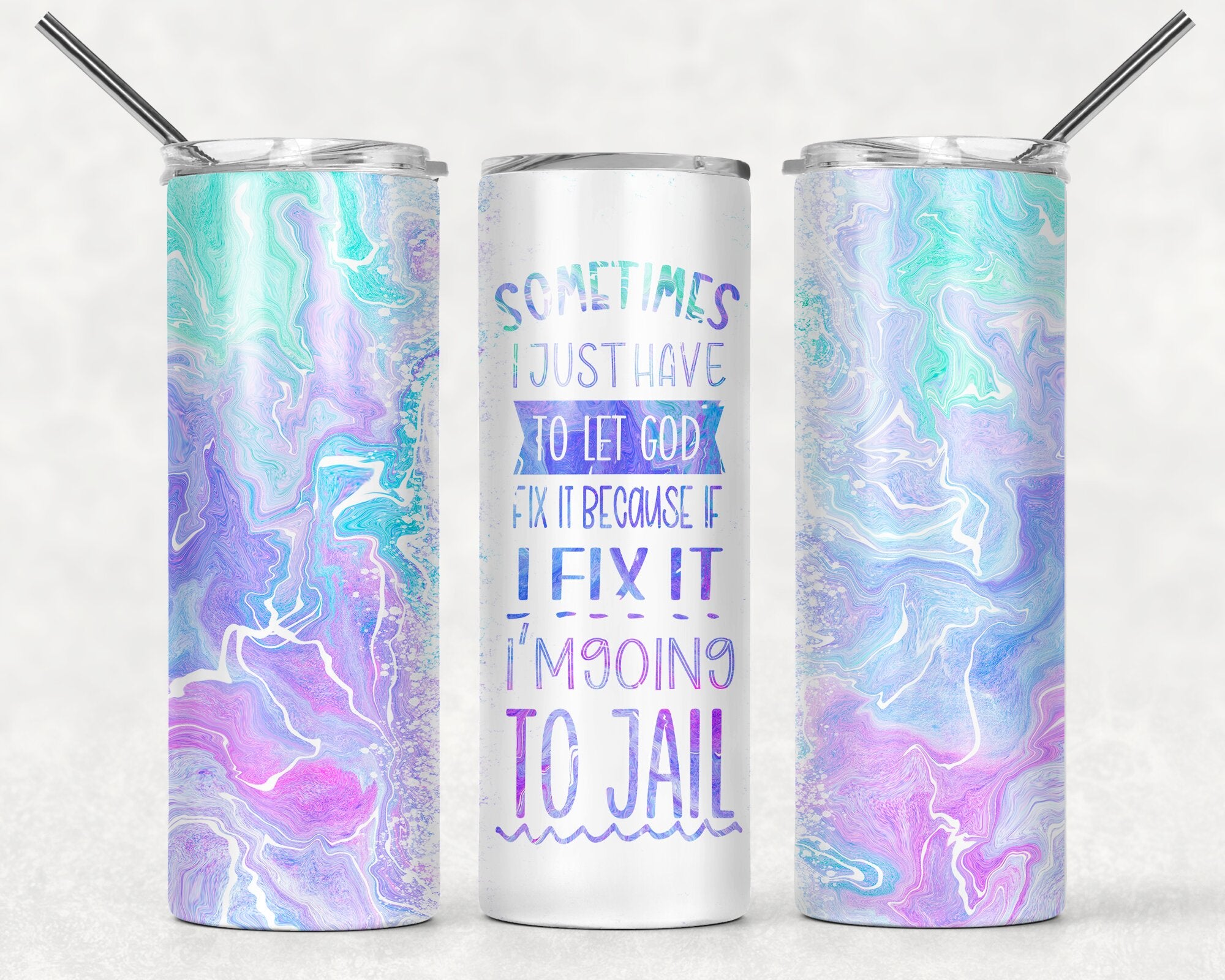 Sometimes I Just Have to Let God Fix It... - 20oz Skinny Tumbler