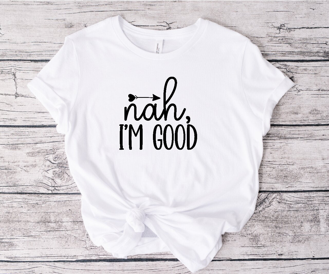 Nah, I'm Good- T-Shirt