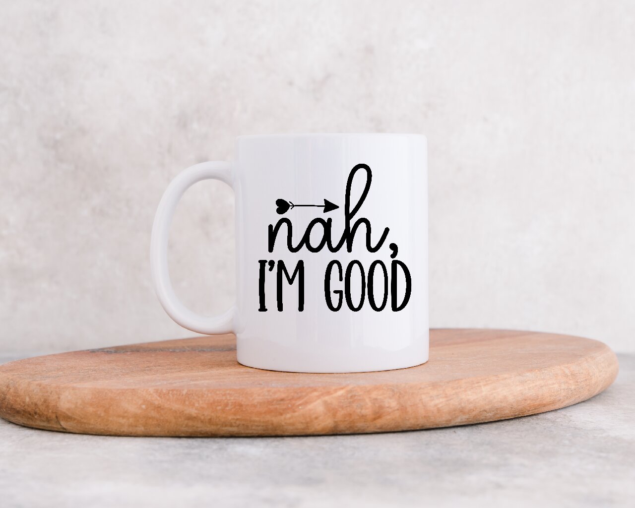 Nah, I'm Good - Coffee Mug