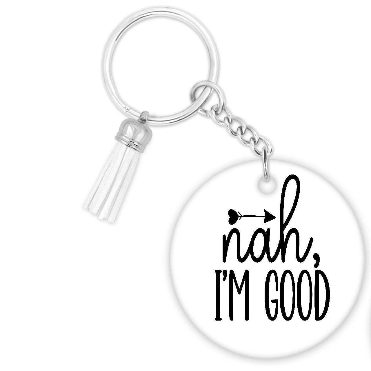 Nah, I'm Good - Keychain