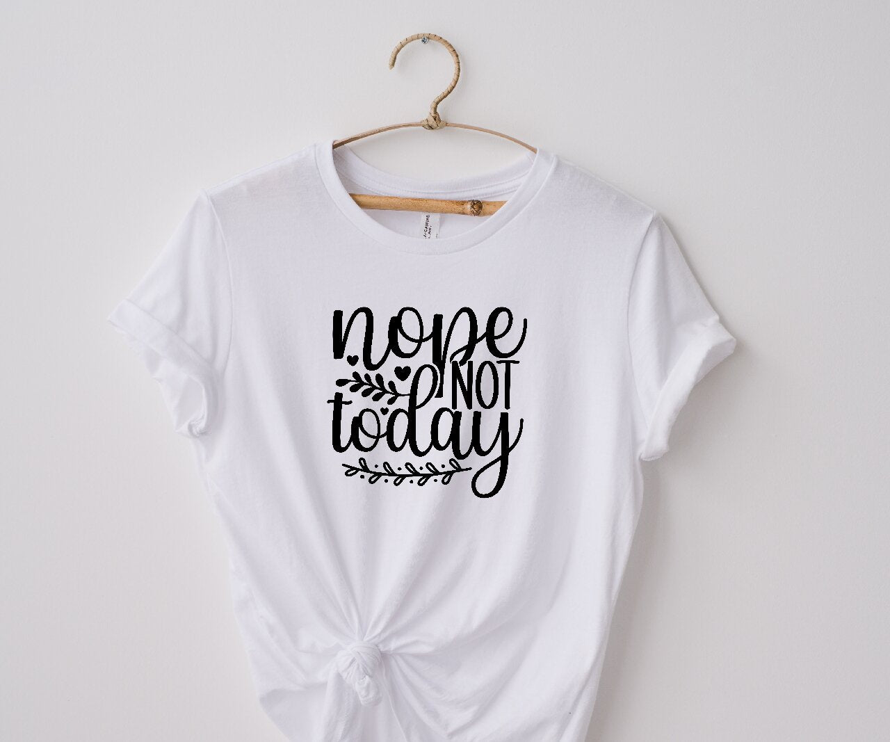 Nope, Not Today - T-Shirt