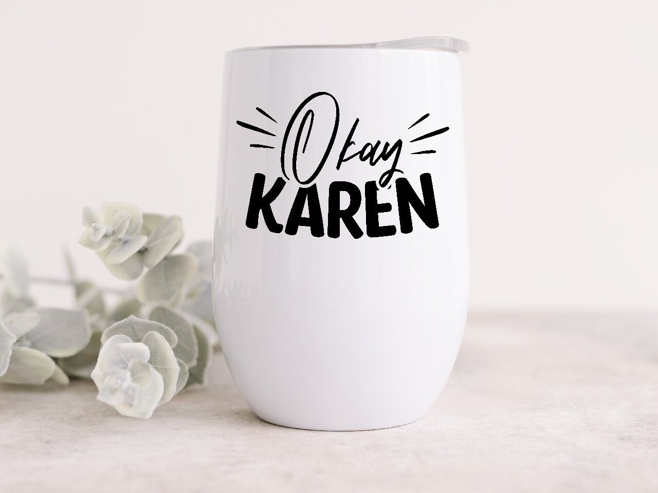 Okay Karen - Wine Tumbler