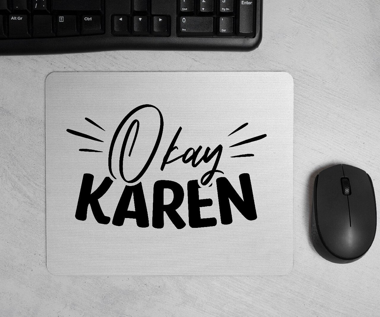 Okay Karen - Mouse Pad