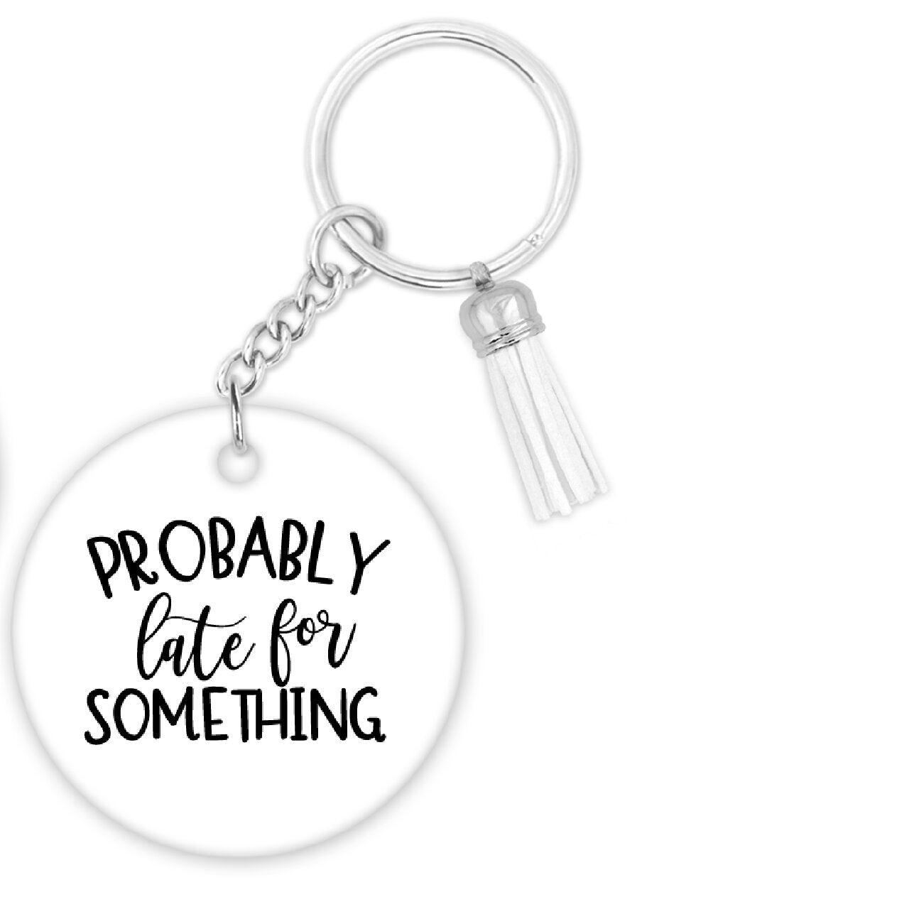 Probably Late For Something - Keychain