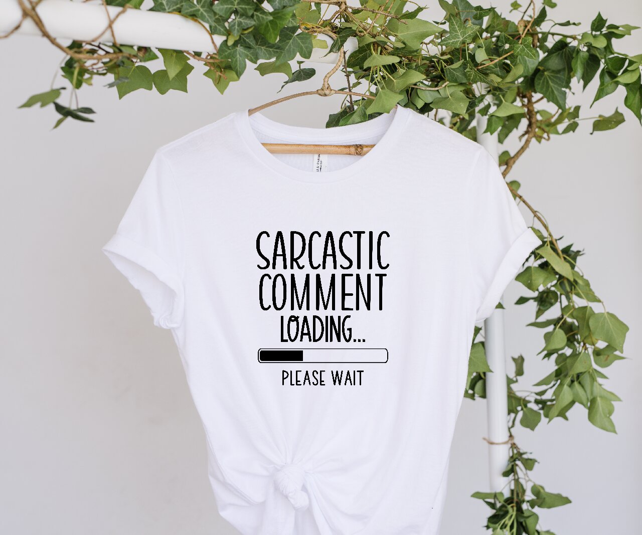 Sarcastic Comment Loading...Please Wait  - T-Shirt