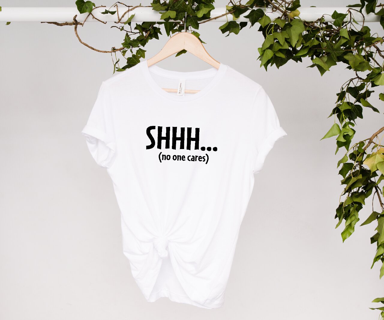 SHHH... (No One Cares) - T-Shirt