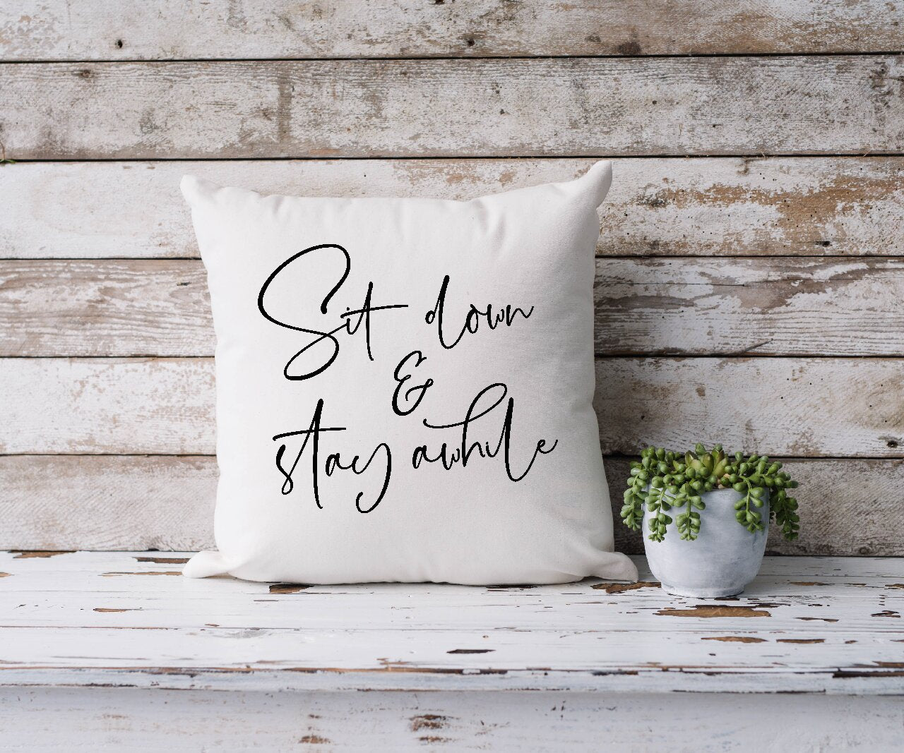 Sit Down And Stay A While - Cushion Cover