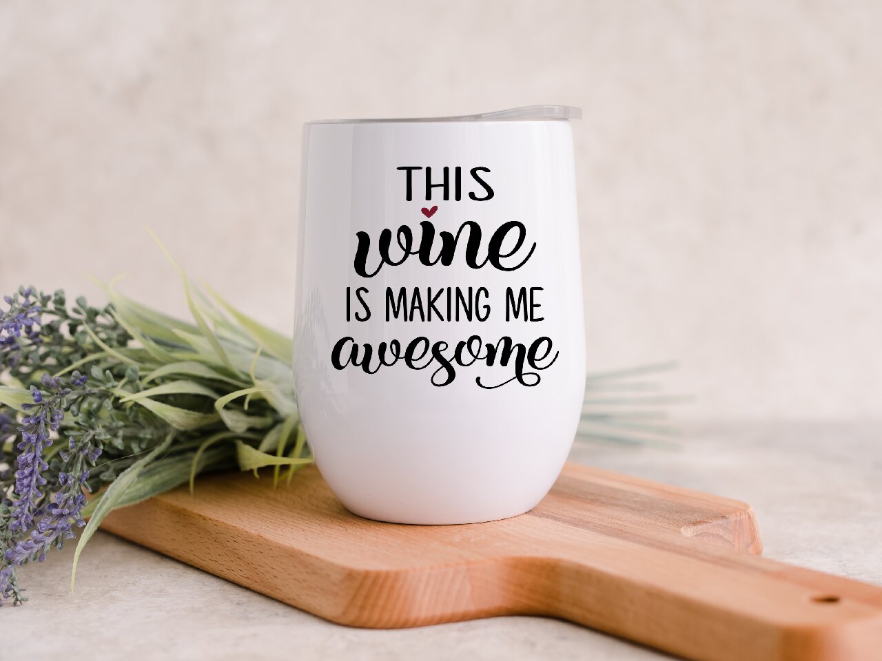 This Wine Is Making Me Awesome - Wine Tumbler