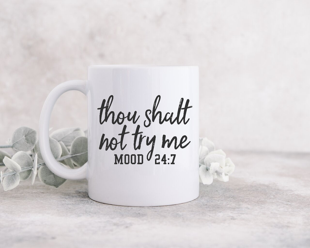 Thou Shalt Not Try Me Mood 24:7 - Coffee Mug